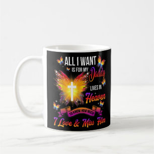 Alles, was ich Gewollt habe, ist für meinen Vater, Kaffeetasse