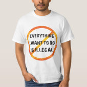 alles, was ich gewollt habe, ist illegal - illegal T-Shirt (Vorderseite)