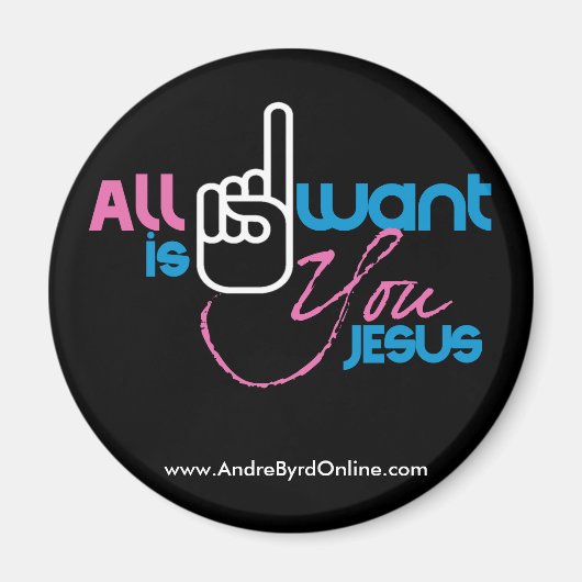 Alles, was ich Gewollt habe, ist Jesus (2" Schwarz Magnet (Vorne)