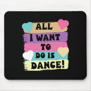 Alles, was ich Gewollt habe, ist Tanz Hip Hop Hip Mousepad