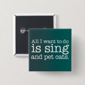 Alles, was ich gewollt habe, ist zu singen und Kat Button (Vorne & Hinten)