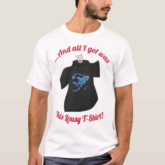 Alles, was ich Got, war dieser lausige T - Shirt! T-Shirt (Vorderseite)