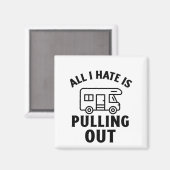 ALLES, WAS ICH HASSE, IST AUSZUPULLEN MAGNET (Vorderseite/Rückseite)