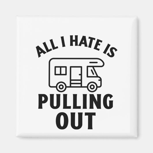 ALLES, WAS ICH HASSE, IST AUSZUPULLEN MAGNET (Vorne)