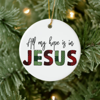 Alles, was ich hoffe, ist Christlich Weihnachten Keramik Ornament