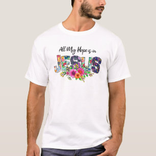 Alles, was ich hoffe, ist, dass die blühenden Blum T-Shirt