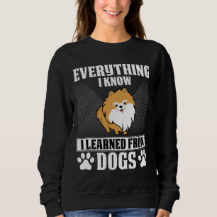Alles, was ich kenne, lernte ich vom Hunde-Spitz Sweatshirt
