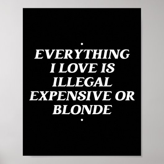 Alles, was ich Liebe ist illegal teuer oder blond Poster (Vorne)