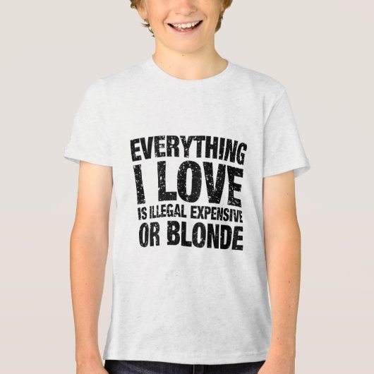 Alles, was ich Liebe ist illegal teuer oder blond Tri-Blend Shirt (Vorderseite)