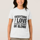 Alles, was ich Liebe ist illegal teuer oder blond Tri-Blend Shirt (Vorderseite)