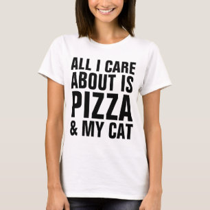 ALLES, WAS ICH MIR SORGE, IST PIZZA UND MEIN KATZE T-Shirt