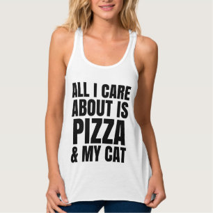 ALLES, WAS ICH MIR SORGE, IST PIZZA UND MEIN KATZE TANK TOP