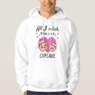 Alles, was ich mir wünsche, ist ein Cupcake Hoodie