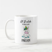 Alles, was ich mir wünsche, ist ein Einhorn Kaffeetasse (Links)