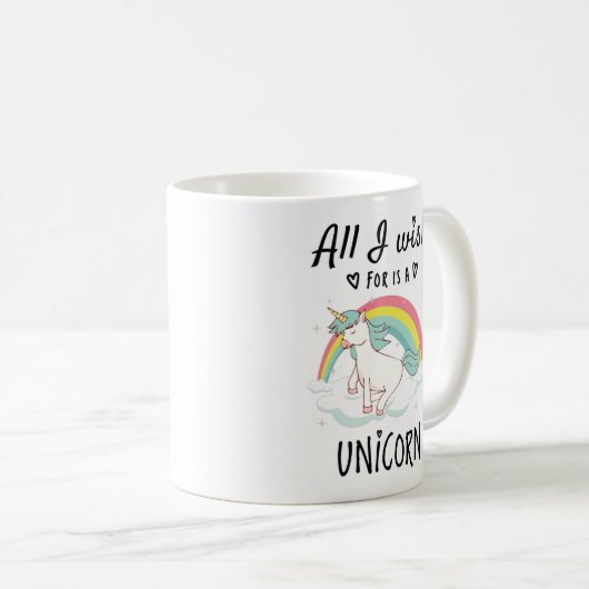 Alles, was ich mir wünsche, ist ein Einhorn Kaffeetasse (VorderseiteRechts)