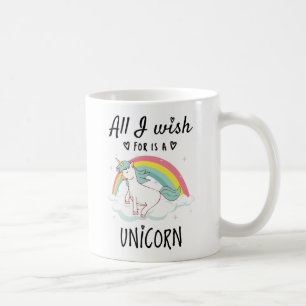 Alles, was ich mir wünsche, ist ein Einhorn Kaffeetasse