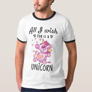 Alles, was ich mir wünsche, ist ein Einhorn T-Shirt