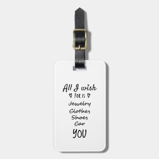Alles, was ich mir wünsche, ist Sie Gepäckanhänger (Vorderseite vertikal)