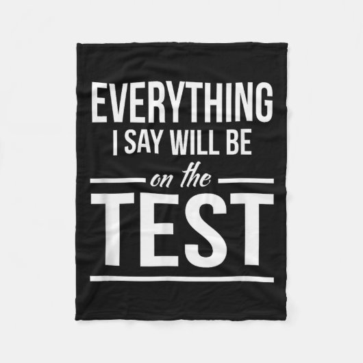 Alles, was ich sage, wird im Test sein Lehrer Männ Fleecedecke (Vorderseite)