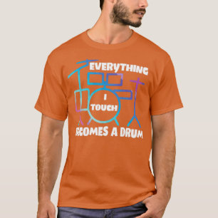 Alles, was ich Touch wird ein Trommelfeuer Drummer T-Shirt