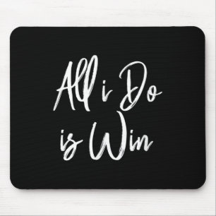 Alles was ich tue ist Gewinnen Motivations-Trainin Mousepad