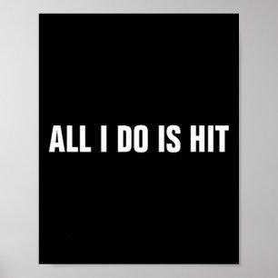 Alles was ich tue ist Hit Sell Softll Hitter Schla Poster