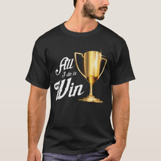Alles was ich tue ist Sieg Siegesbewusste Sportfan T-Shirt