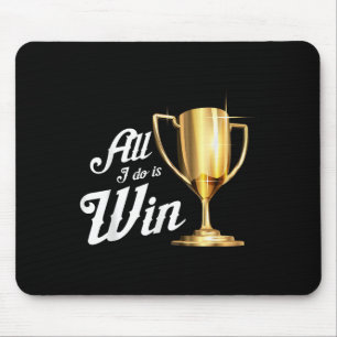 Alles, was ich tue, ist zu gewinnen _ Sieger Sport Mousepad