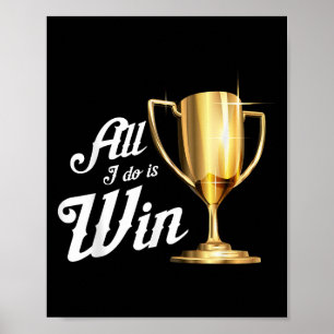 Alles, was ich tue, ist zu gewinnen _ Sieger Sport Poster