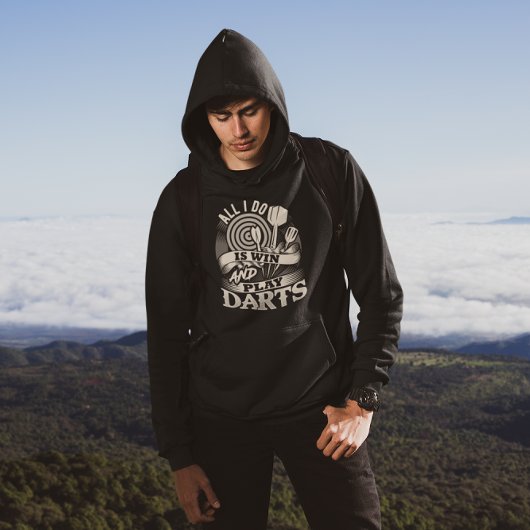 Alles, was ich tue, ist, zu gewinnen und Darts zu Hoodie