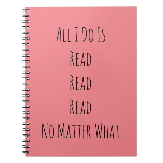 Alles, was ich tue, ist zu lesen notizblock (Vorderseite)