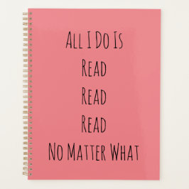 Alles, was ich tue, ist zu lesen planer