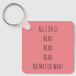 Alles, was ich tue, ist zu lesen schlüsselanhänger