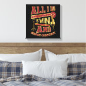 Alles, was ich tue, sind Win- und Shoot-Inhalte Leinwanddruck (Insitu (Schlafzimmer))