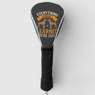 Alles was ich weiß, habe ich von Hunden gelernt Golf Headcover