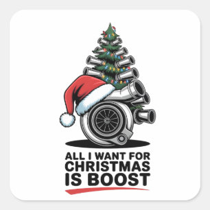 Alles, was ich will Boost Weihnachten Boost Turbo  Quadratischer Aufkleber