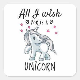Alles, was ich will, ist ein Unicorn Quadratischer Aufkleber