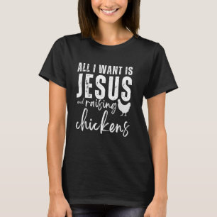 Alles, was ich will, ist Jesus und christliche Hüh T-Shirt