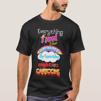 Alles, was ich wissen muss, habe ich durch das Ans T-Shirt