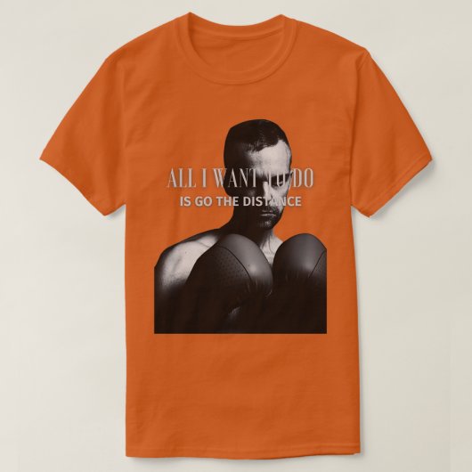 Alles, was ich Wollte, ist die Entfernung zu gehen T-Shirt (Design vorne)