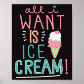 Alles, was ich Wollte, ist Eiscreme Poster (Vorne)