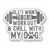 Alles, was ich Wollte, ist, mit meinem Hund zu tra Aufkleber (Vorderseite)