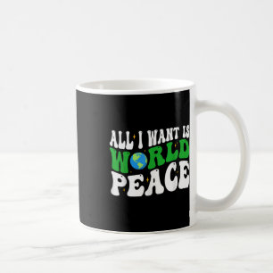 Alles, was ich Wollte, ist Weltfriedenstag glückli Kaffeetasse
