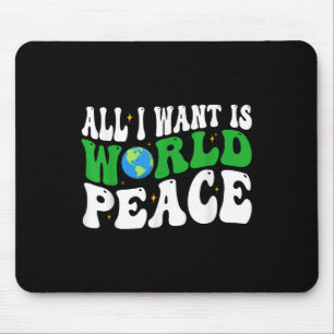 Alles, was ich Wollte, ist Weltfriedenstag glückli Mousepad
