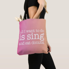 Alles, was ich wollte, ist zu singen und Donuts zu Tasche
