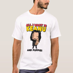 Alles, was ich wollte, sind Keanu und Welpen T-Shirt