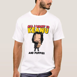 Alles, was ich wollte, sind Keanu und Welpen T-Shirt