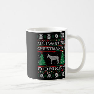 Alles, was ich zu Weihnachten Gewollt Donkey Ugly  Kaffeetasse