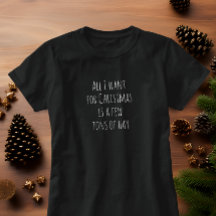 Alles, was ich zu Weihnachten Gewollt T - Shirt fü