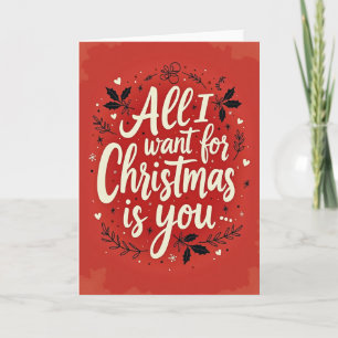 Alles, was ich zu Weihnachten will, bist du Karte